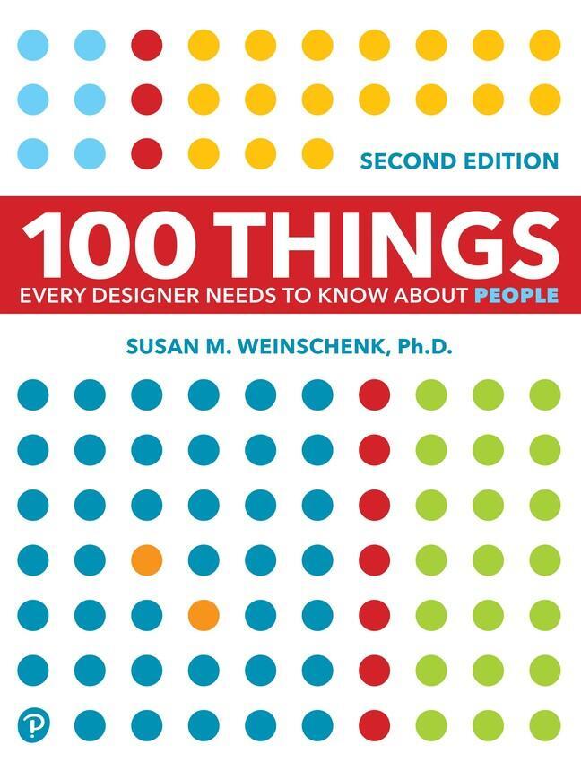 Cover: 9780136746911 | 100 Things Every Designer Needs to Know About People | Weinschenk