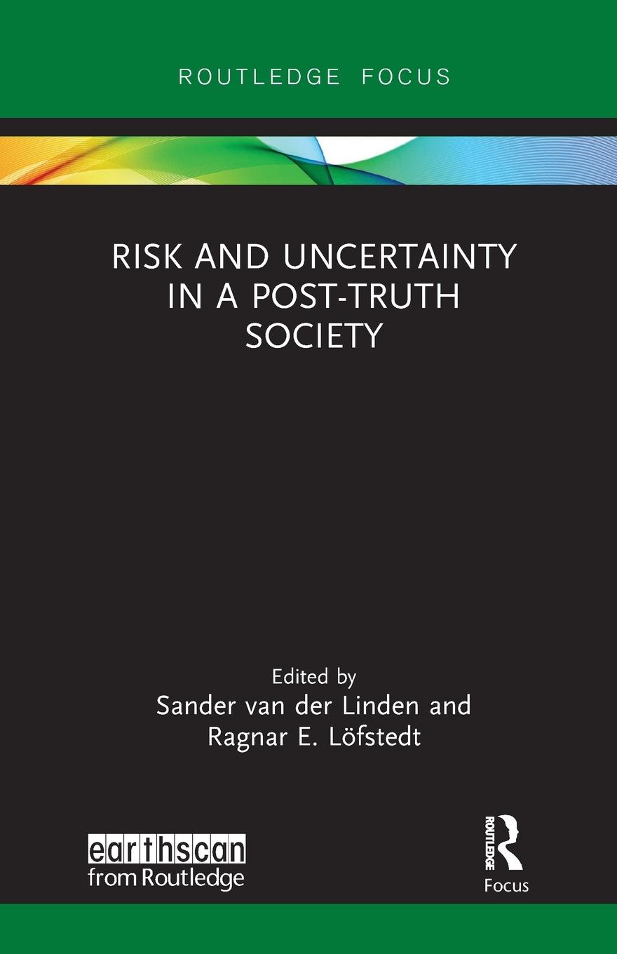 Cover: 9780367727727 | Risk and Uncertainty in a Post-Truth Society | Ragnar E. Löfstedt