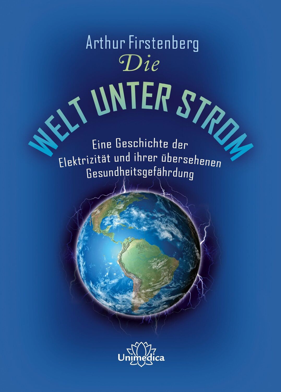 Cover: 9783962572204 | Die Welt unter Strom | Arthur Firstenberg | Buch | 401 S. | Deutsch