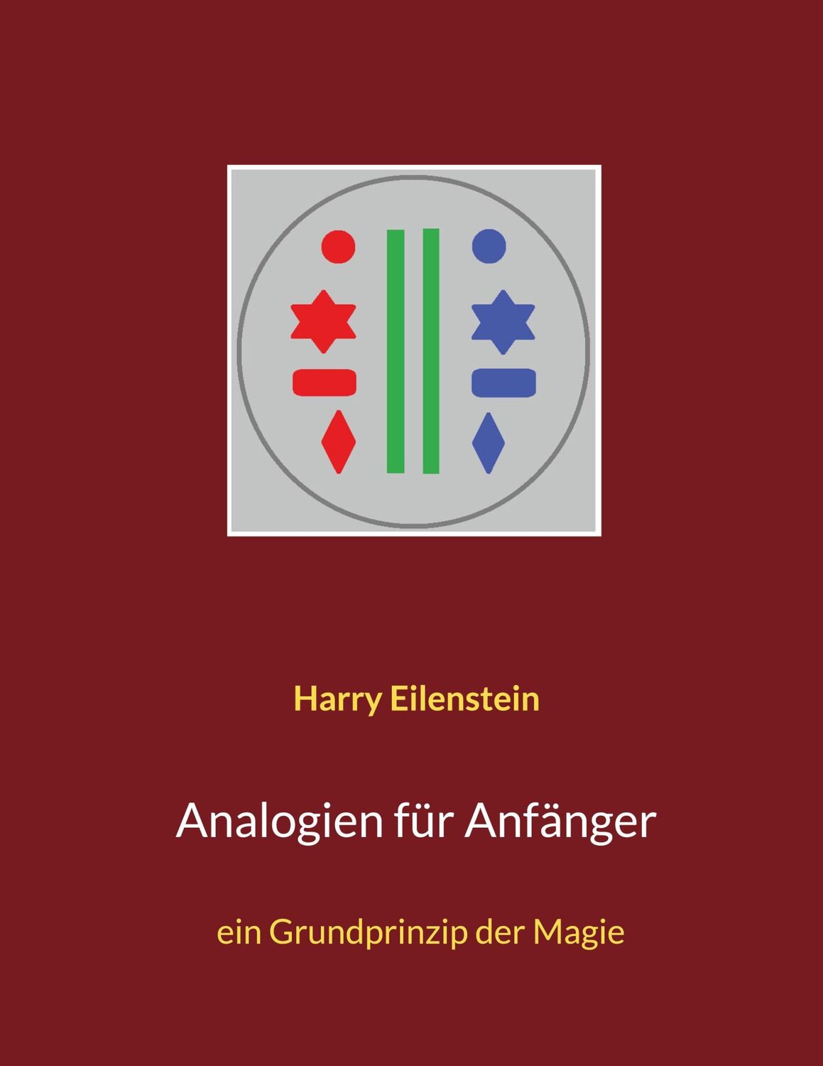 Cover: 9783754374757 | Analogien für Anfänger | ein Grundprinzip der Magie | Harry Eilenstein