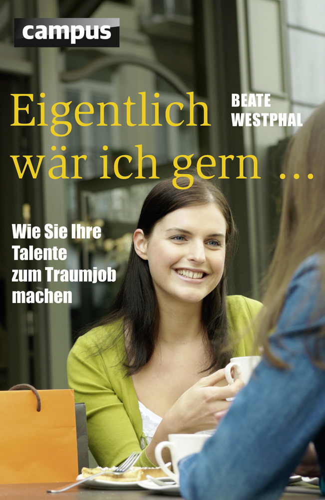 Cover: 9783593390963 | Eigentlich wär ich gern... | Wie Sie ihre Talente zum Traumjob machen