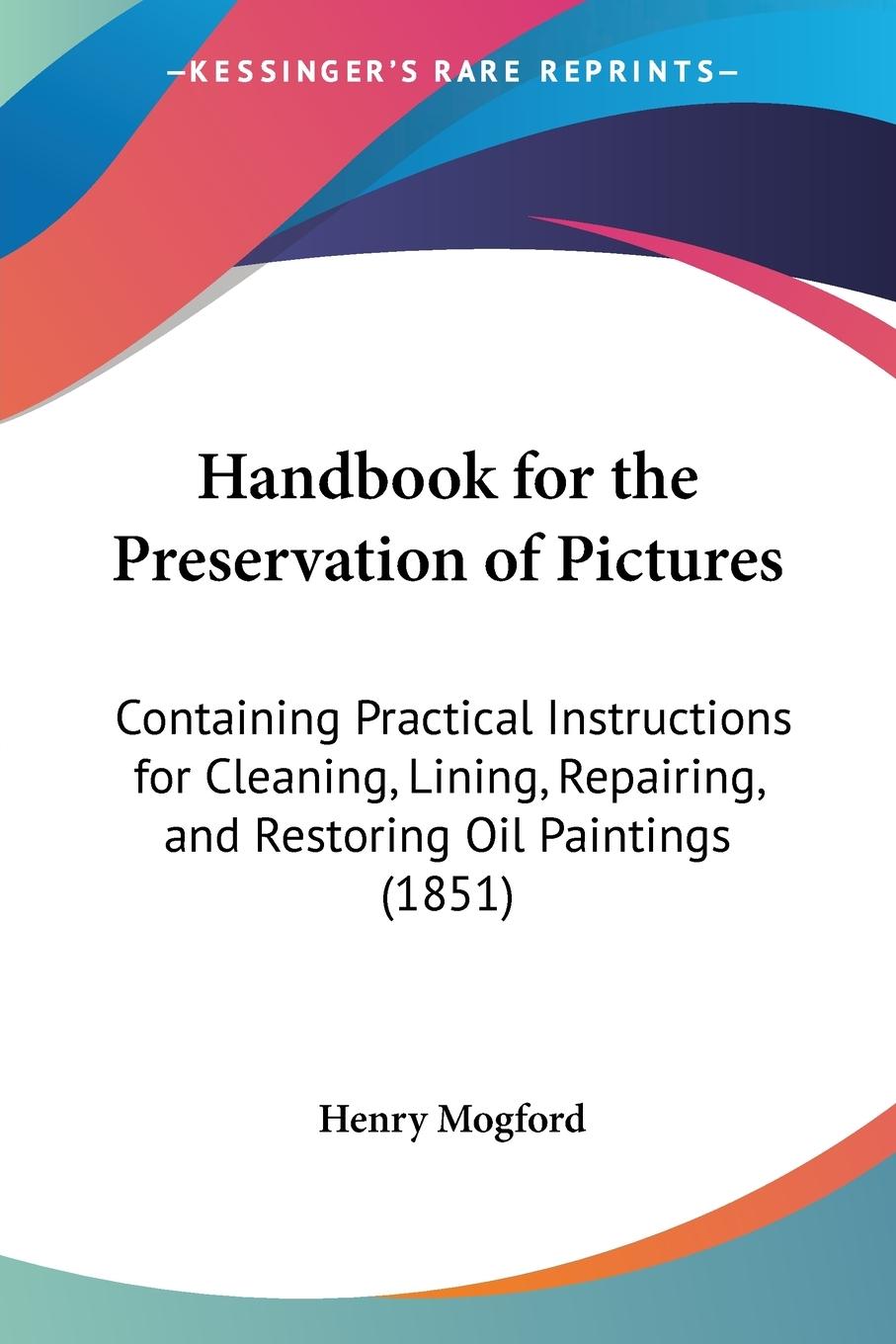 Cover: 9781436865142 | Handbook for the Preservation of Pictures | Henry Mogford | Buch