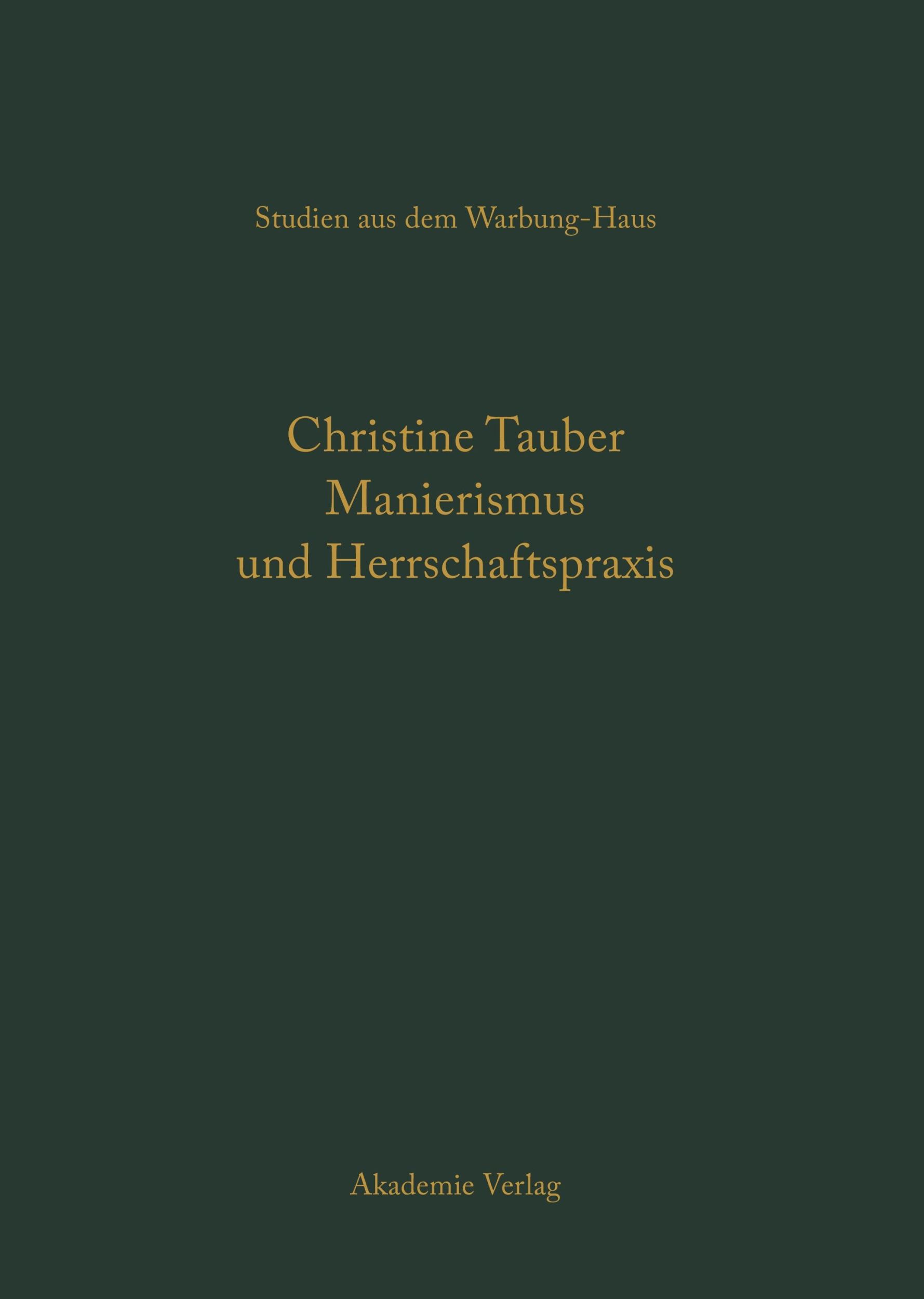 Cover: 9783050045658 | Manierismus und Herrschaftspraxis | Christine Tauber | Buch | V | 2009