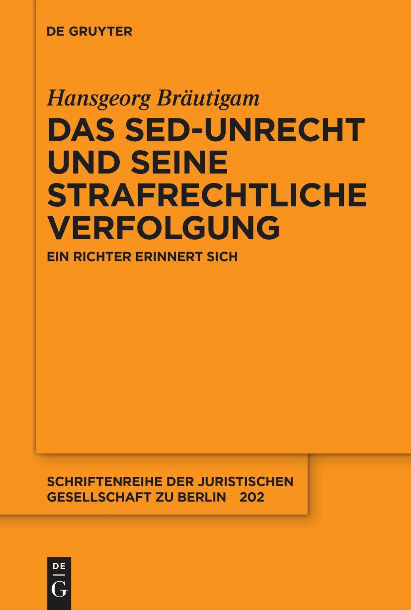 Cover: 9783111569420 | Das SED-Unrecht und seine strafrechtliche Verfolgung | Bräutigam | VII