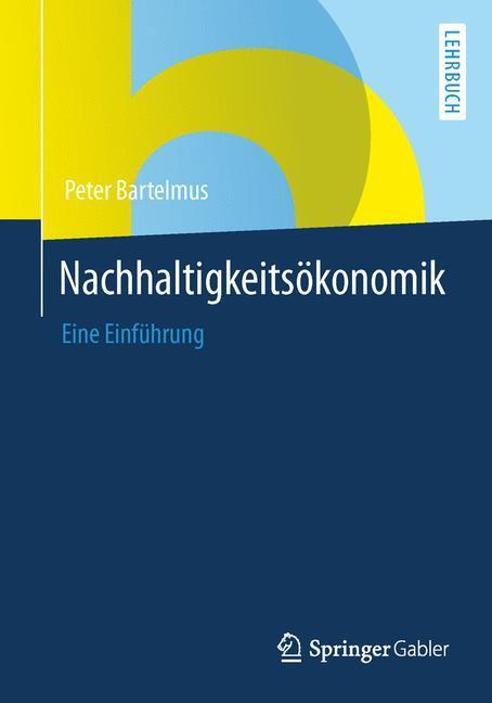 Cover: 9783658031305 | Nachhaltigkeitsökonomik | Eine Einführung | Peter Bartelmus | Buch