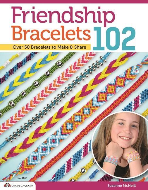 Cover: 9781574212945 | Friendship Bracelets 102: Friendship Knows No Boundaries... Over 50...