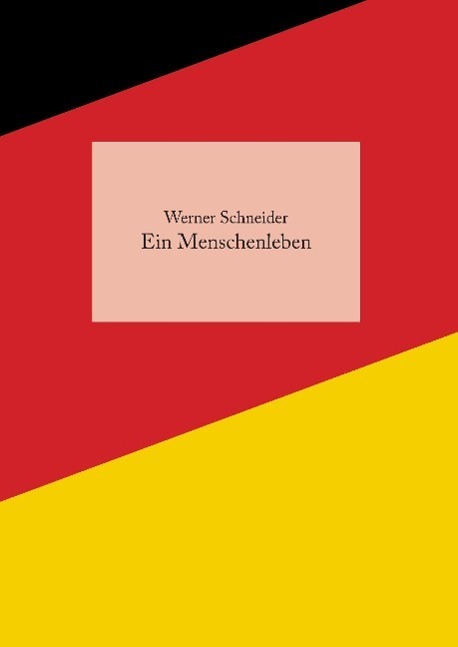 Cover: 9783738618204 | Ein Menschenleben | Werner Schneider | Buch | 24 S. | Deutsch | 2015