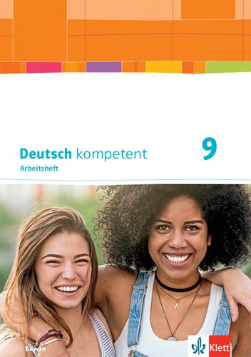 Cover: 9783123160493 | Deutsch kompetent 9. Arbeitsheft mit Lösungen Klasse 9. Ausgabe Bayern