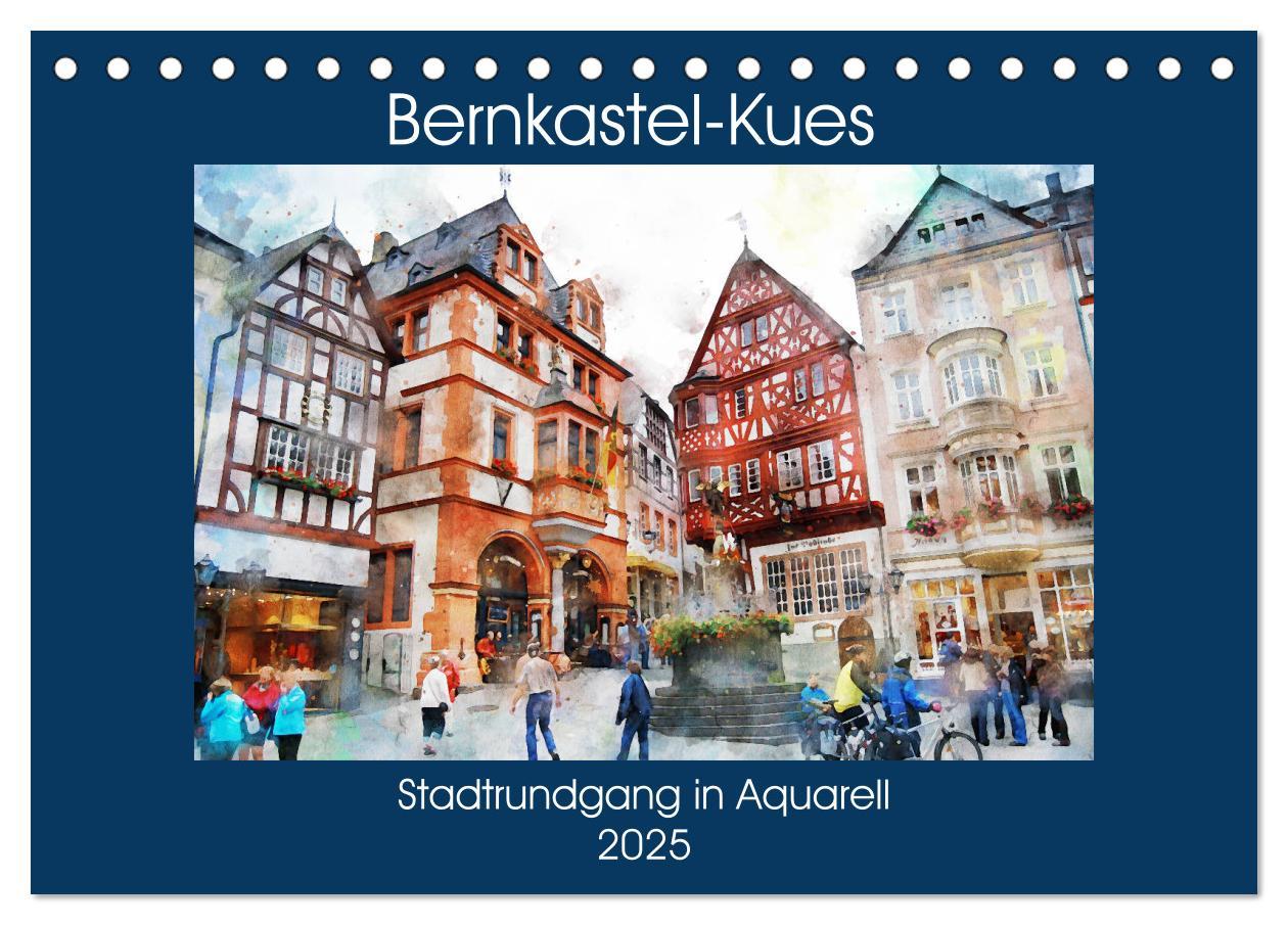 Cover: 9783435140862 | Bernkastel-Kues - Stadtrundgang in Aquarell (Tischkalender 2025 DIN...