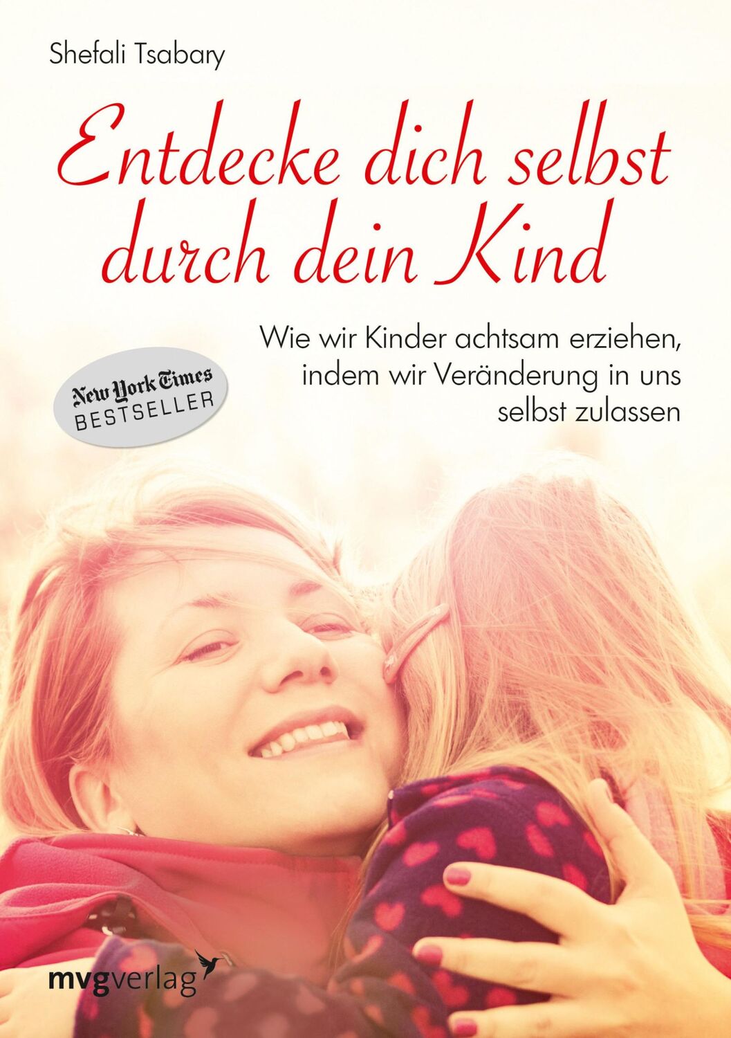 Cover: 9783868826005 | Entdecke dich selbst durch dein Kind | Shefali Tsabary | Taschenbuch