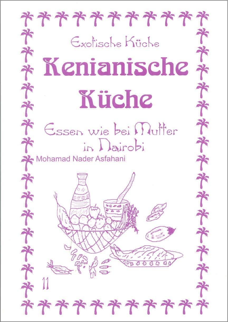 Cover: 9783927459892 | Kenianische Küche | Essen wie bei Mutter in Nairobi | Asfahani | Buch