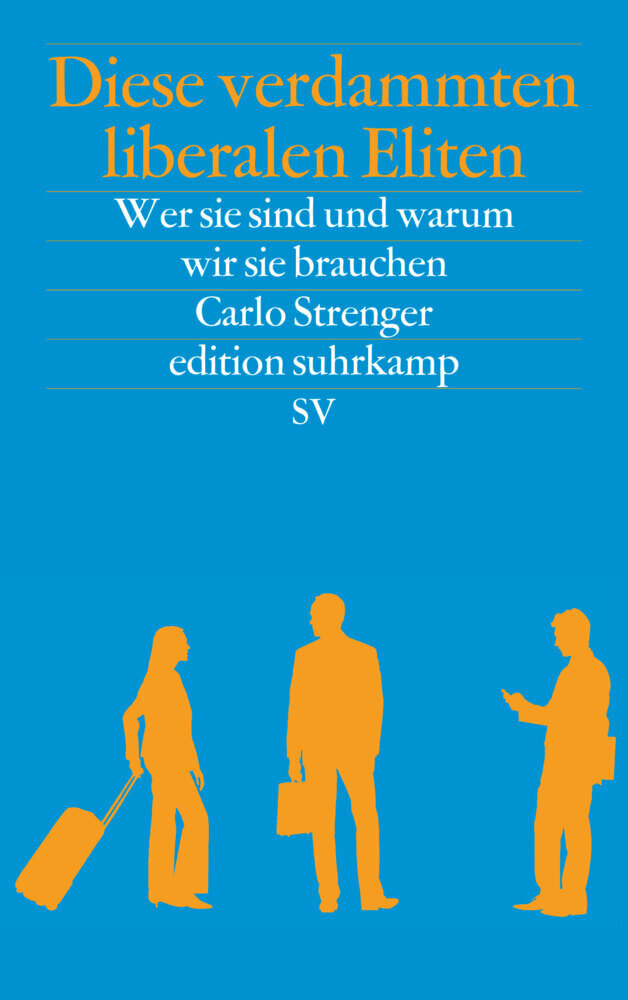 Cover: 9783518074985 | Diese verdammten liberalen Eliten | Carlo Strenger | Taschenbuch