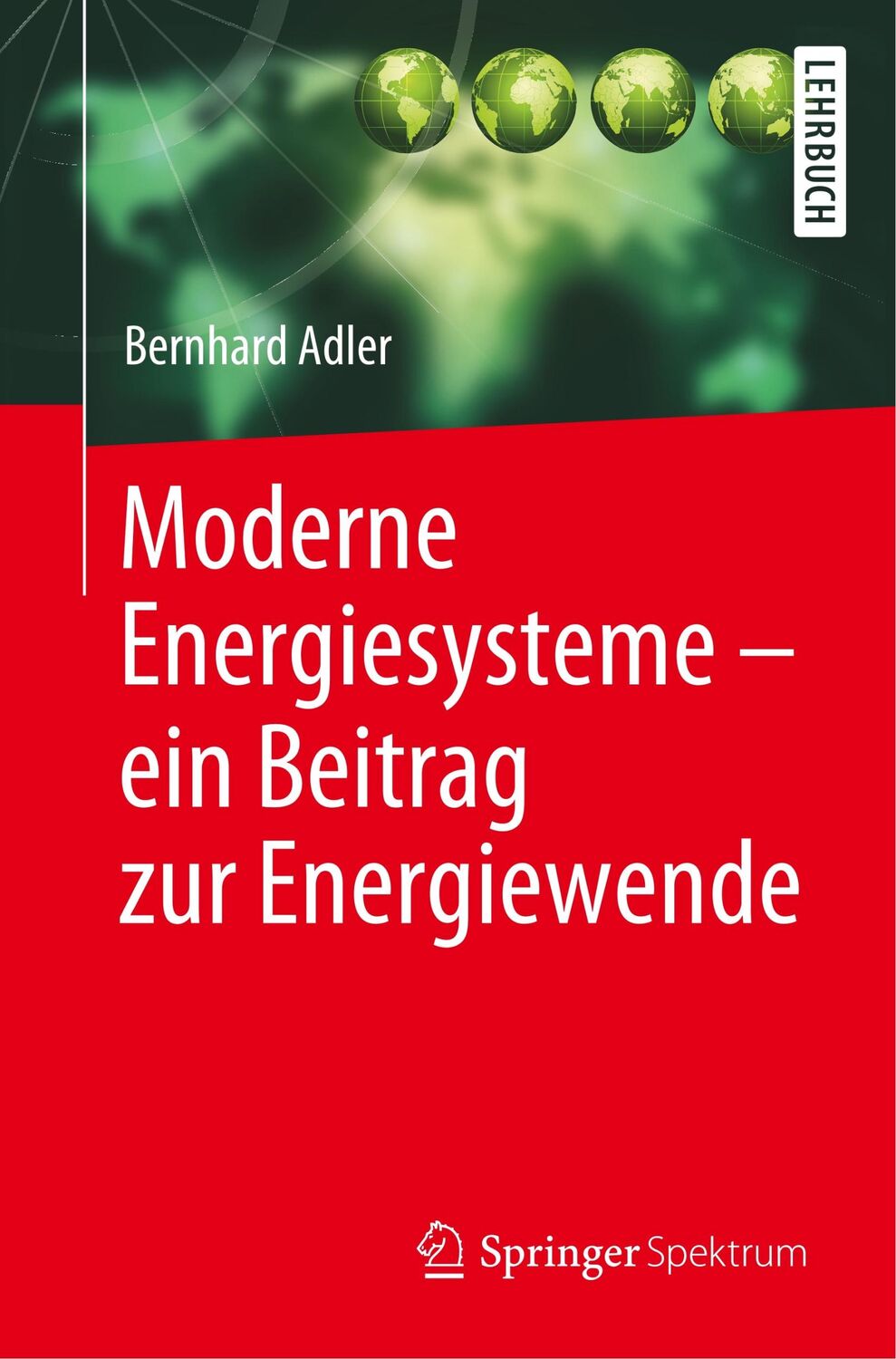 Cover: 9783662606872 | Moderne Energiesysteme ¿ ein Beitrag zur Energiewende | Bernhard Adler