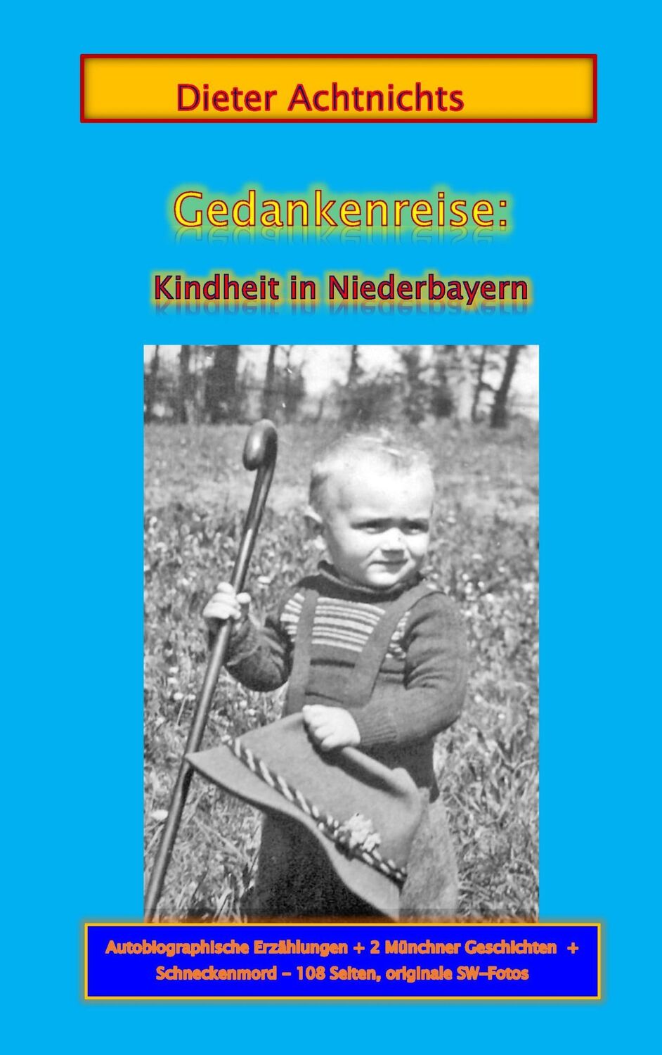 Cover: 9783739247854 | Gedankenreise | Kindheit in Niederbayern | Dieter Achtnichts | Buch