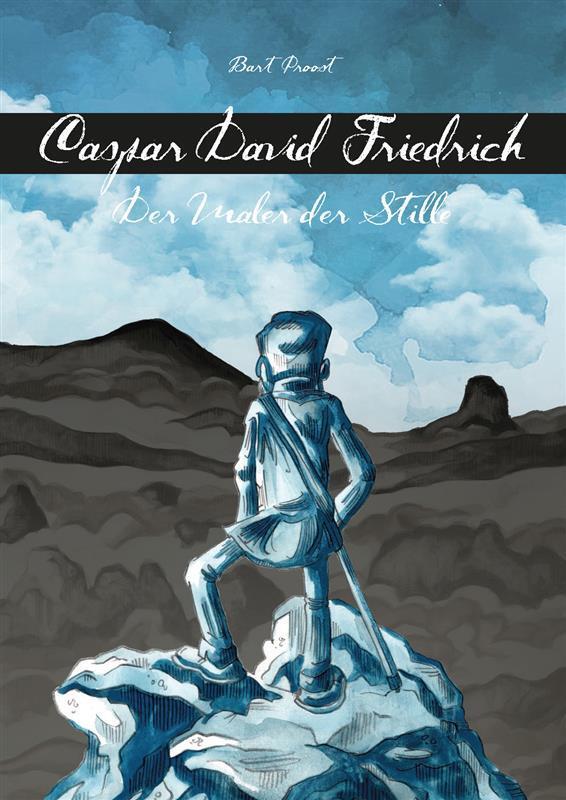 Cover: 9783982562322 | Caspar David Friedrich | Der Maler der Stille | Bart Proost (u. a.)