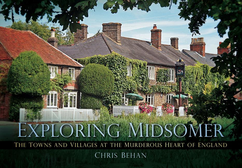 Cover: 9780752462233 | Exploring Midsomer | Chris Behan | Taschenbuch | Englisch | 2012