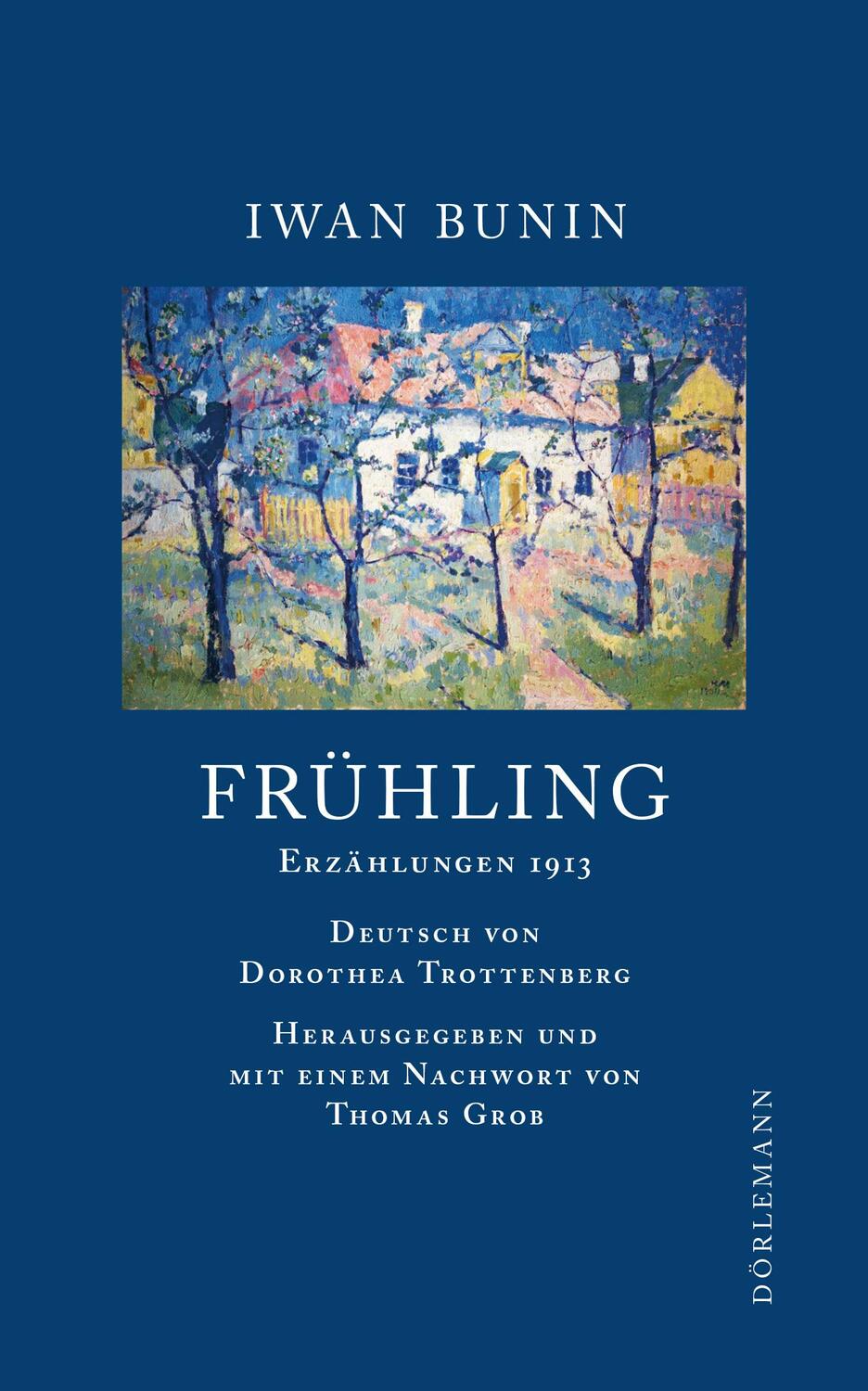 Cover: 9783038200314 | Frühling | Erzählungen 1913 | Iwan Bunin | Buch | Bunin Werkausgabe