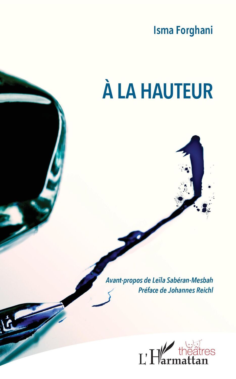 Cover: 9782343179902 | À la hauteur | Isma Forghani | Taschenbuch | Théâtres | Paperback