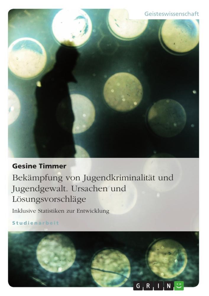 Cover: 9783640834785 | Bekämpfung von Jugendkriminalität und Jugendgewalt. Ursachen und...