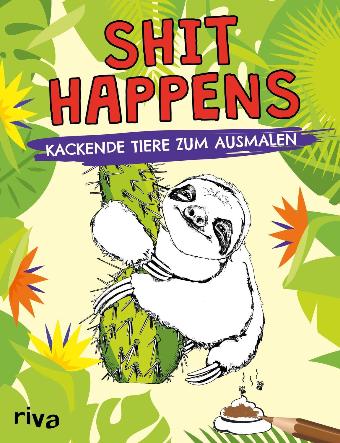 Cover: 9783742316219 | Shit happens | Kackende Tiere zum Ausmalen für Erwachsene | Buch