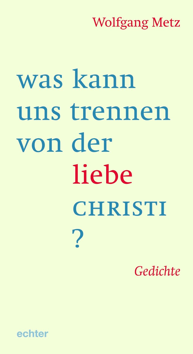 Cover: 9783429054786 | was kann uns trennen von der liebe CHRISTI? | Gedichte | Wolfgang Metz