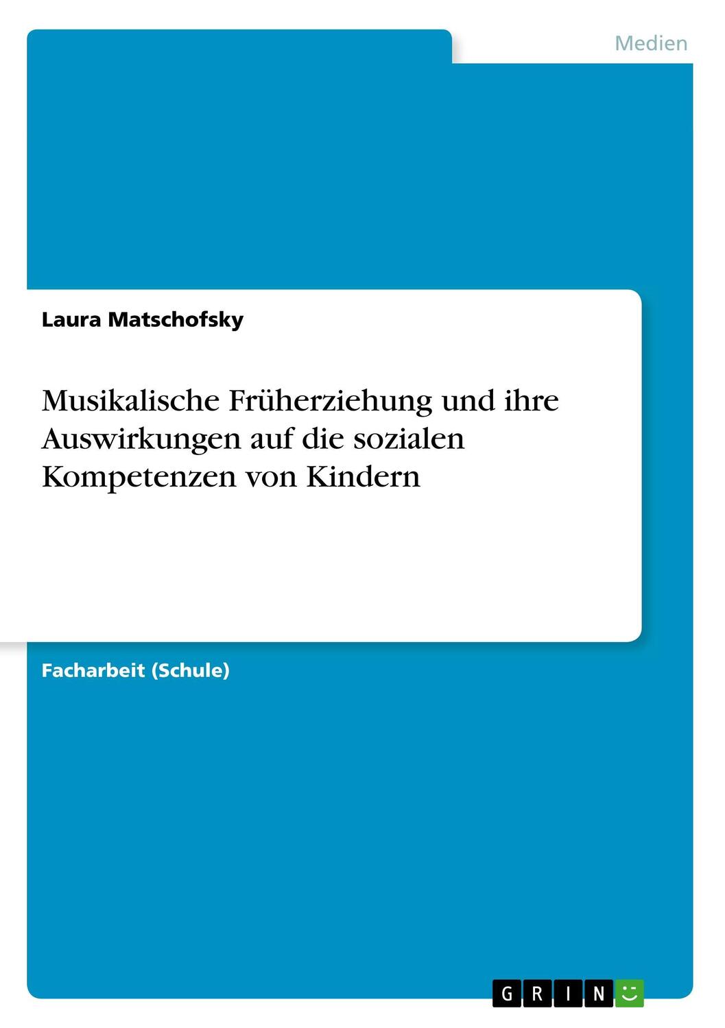 Cover: 9783668650411 | Musikalische Früherziehung und ihre Auswirkungen auf die sozialen...