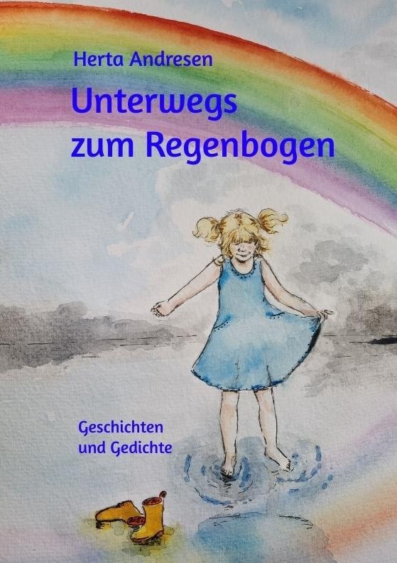 Cover: 9783384440433 | Unterwegs zum Regenbogen | Geschichten und Gedichte. DE | Andresen