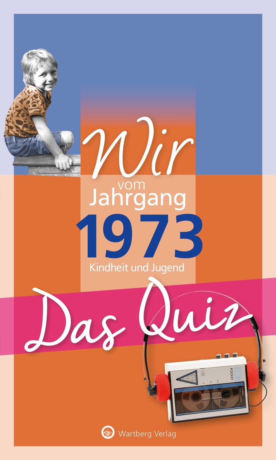 Cover: 9783831327096 | Wir vom Jahrgang 1973 - Das Quiz | Matthias Rickling | Taschenbuch