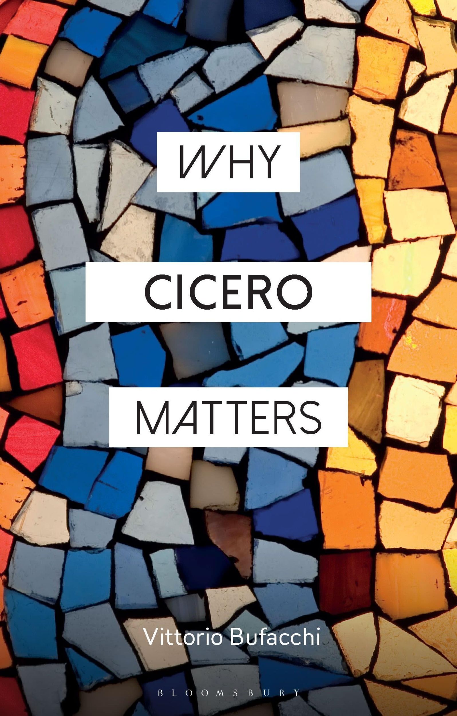 Cover: 9781350376687 | Why Cicero Matters | Vittorio Bufacchi | Taschenbuch | Englisch | 2023