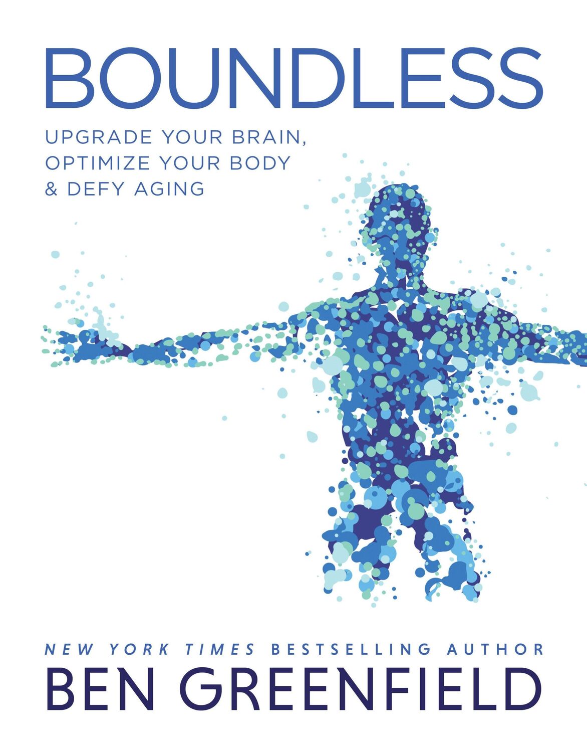 Cover: 9781628603972 | Boundless | Upgrade Your Brain, Optimize Your Body &amp; Defy Aging | Buch