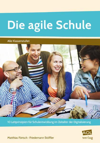 Cover: 9783403106012 | Die agile Schule | Matthias Förtsch (u. a.) | Taschenbuch | 136 S.