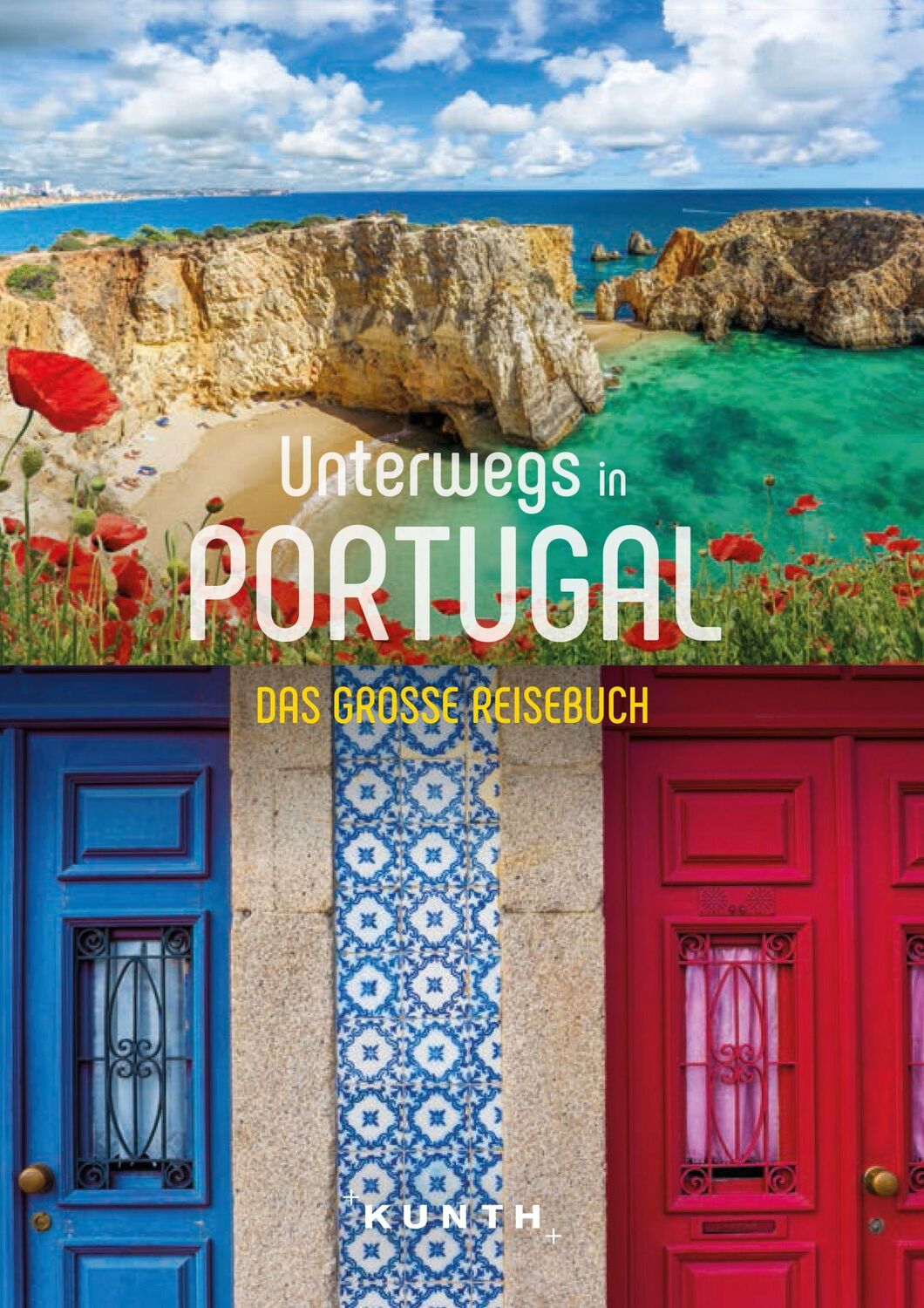 Cover: 9783969650370 | KUNTH Unterwegs in Portugal | Das große Reisebuch | Schetar (u. a.)