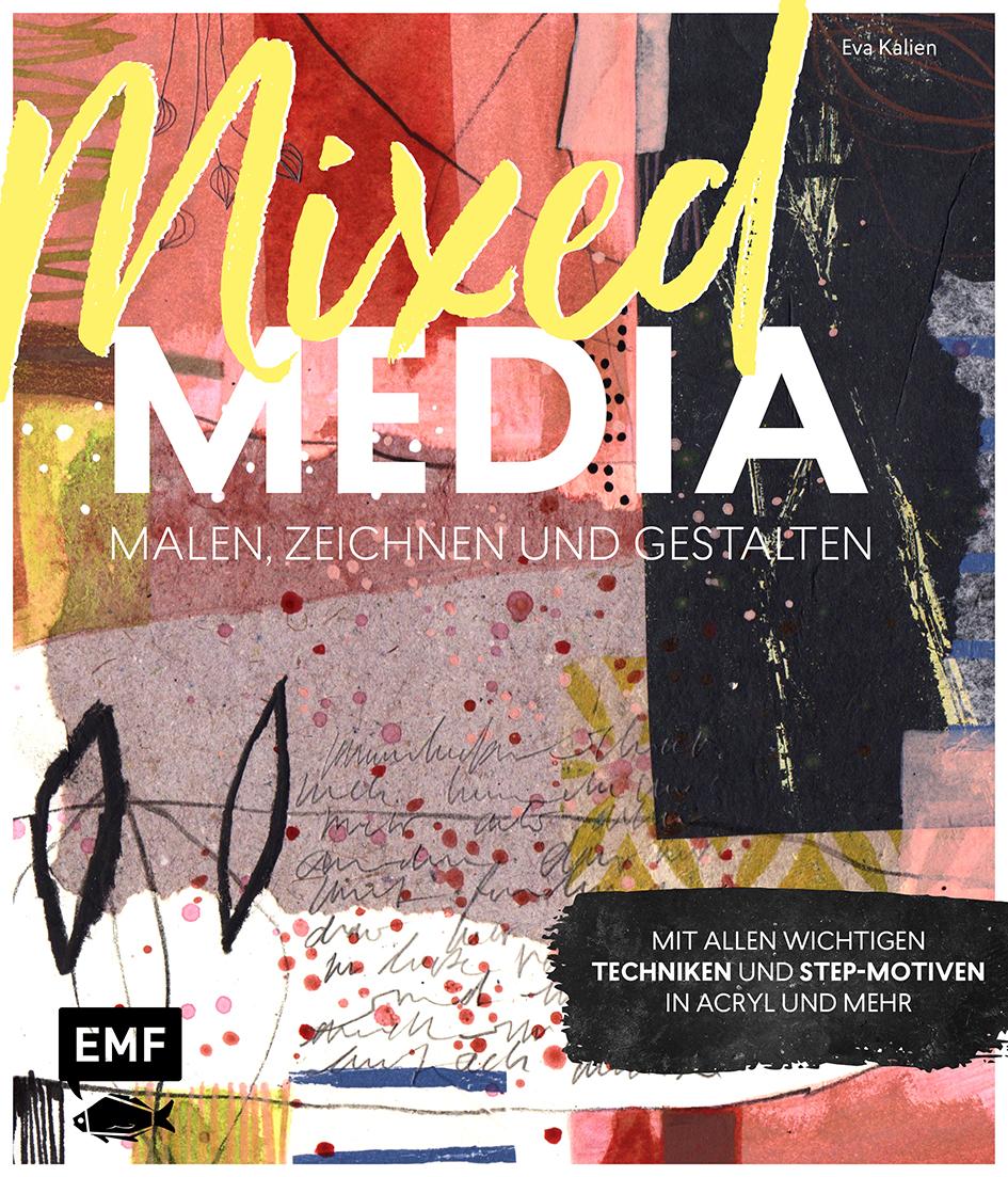 Cover: 9783745904789 | Mixed Media malen, zeichnen und gestalten | Eva Kalien | Buch | 128 S.