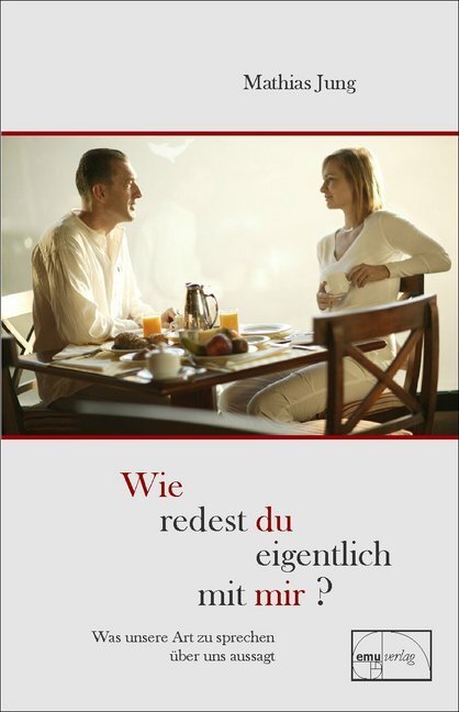 Cover: 9783891891759 | Wie redest du eigentlich mit mir? | Mathias Jung | Buch | 2008 | emu