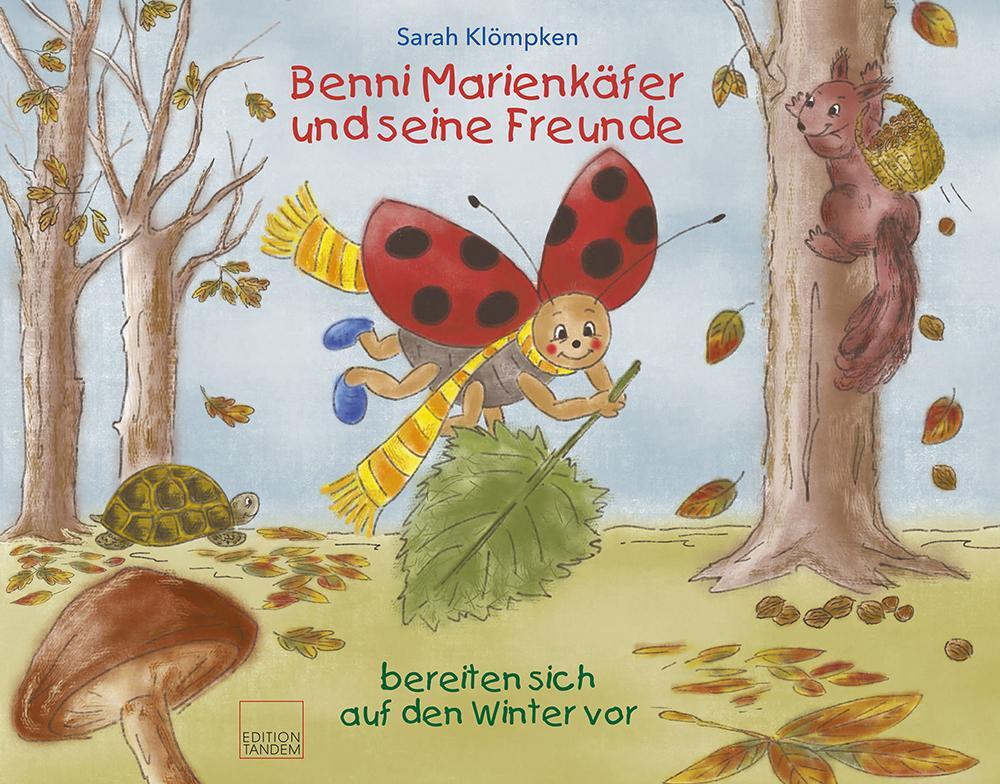 Cover: 9783903516113 | Benni Marienkäfer und seine Freunde | bereiten sich auf den Winter vor