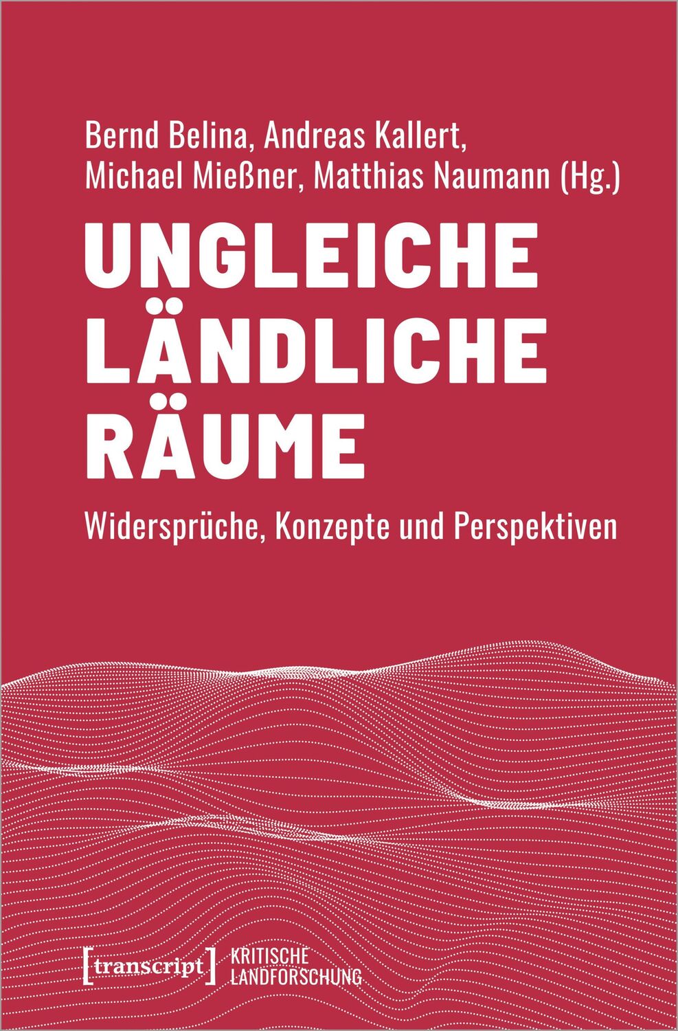 Cover: 9783837660135 | Ungleiche ländliche Räume | Widersprüche, Konzepte und Perspektiven