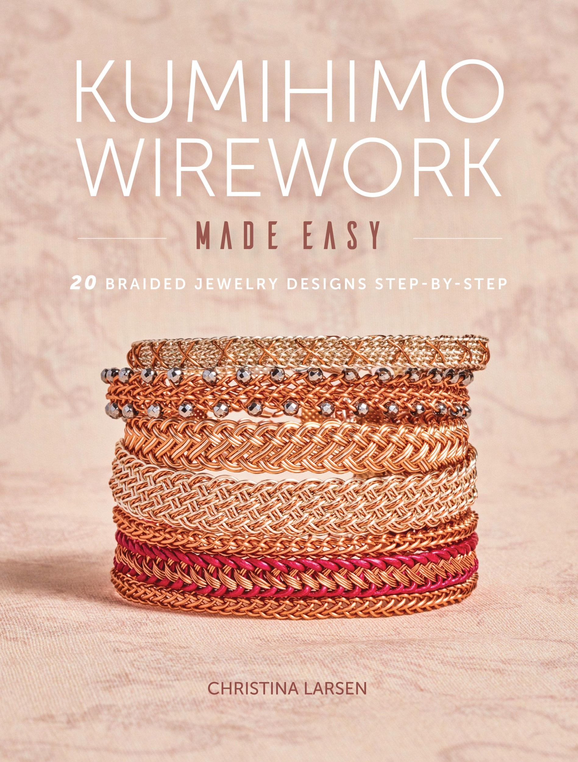 Cover: 9781632506351 | Kumihimo Wirework Made Easy: 20 Braided Jewelry Designs Step-By-Step