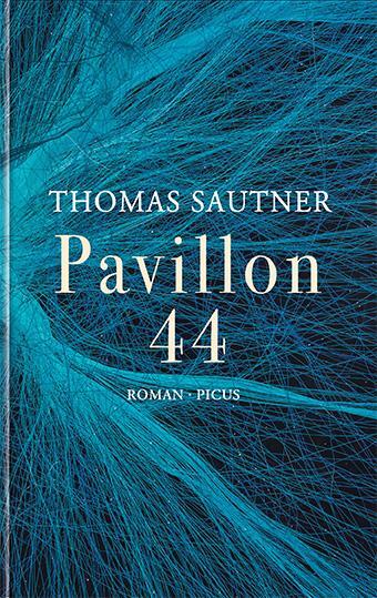 Cover: 9783711721495 | Pavillon 44 | Roman | Thomas Sautner | Buch | 458 S. | Deutsch | 2024