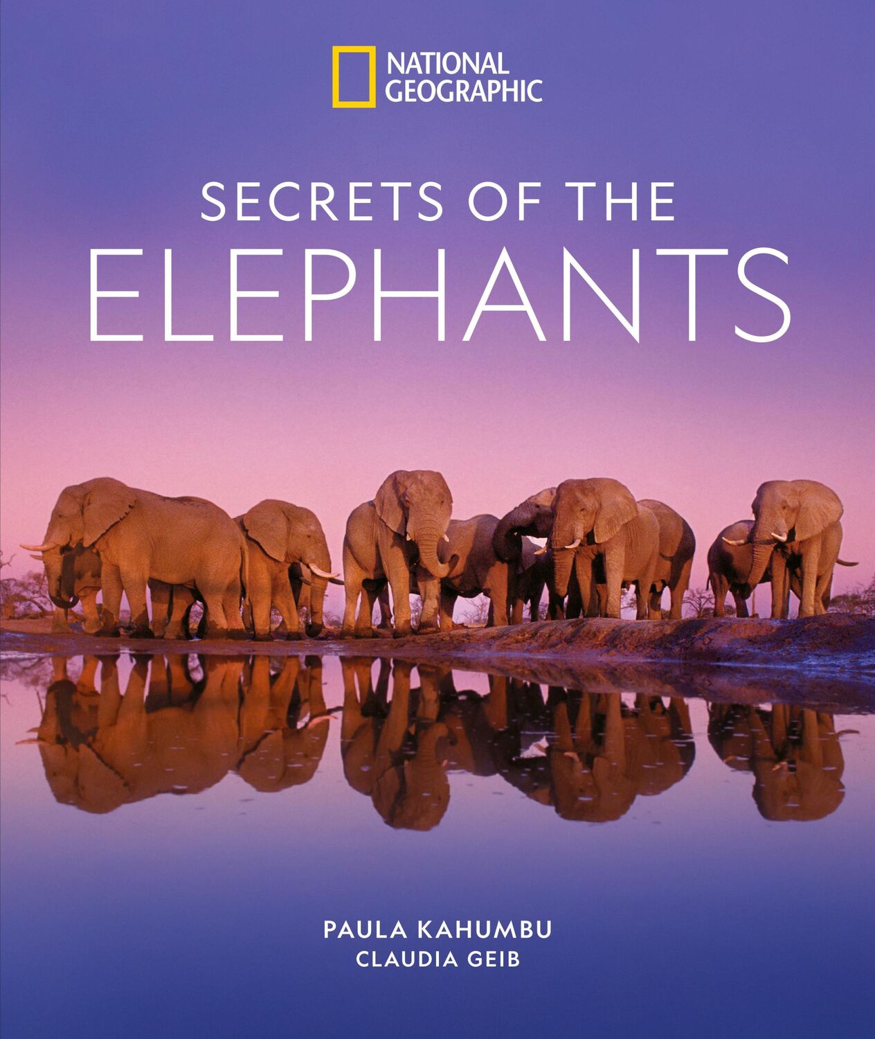 Cover: 9781426223310 | Secrets of the Elephants | Paula Kahumbu (u. a.) | Buch | Gebunden