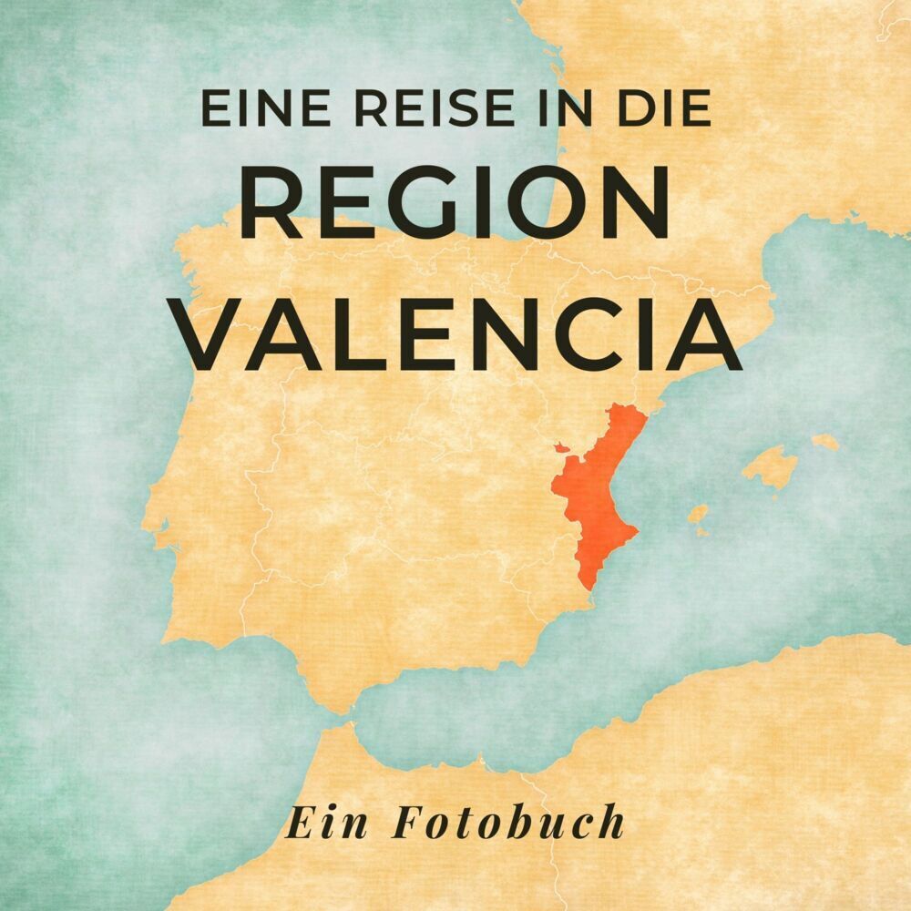 Cover: 9783750519671 | Eine Reise in die Region Valencia | Daniela Sonnenschein | Taschenbuch