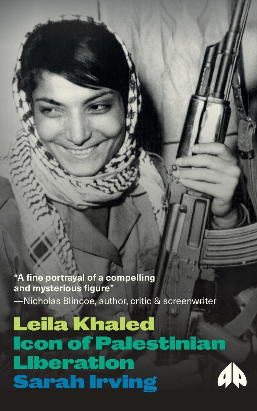 Cover: 9780745329512 | Leila Khaled | Icon of Palestinian Liberation | Sarah Irving | Buch