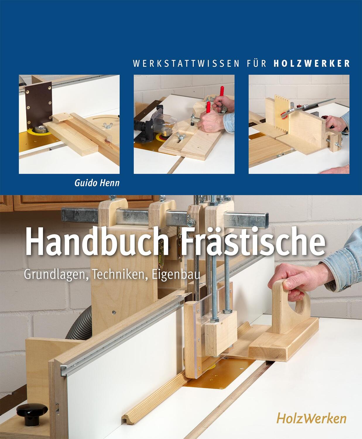 Cover: 9783748605041 | Handbuch Frästische | Grundlagen - Techniken - Eigenbau | Guido Henn