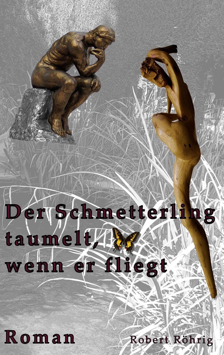 Cover: 9783754349113 | Der Schmetterling taumelt, wenn er fliegt | Robert Röhrig | Buch