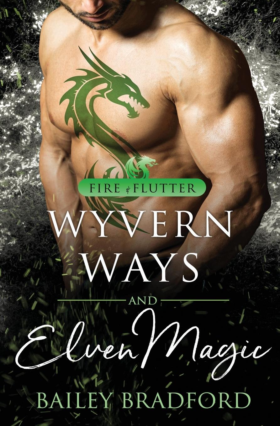 Cover: 9781839439841 | Wyvern Ways and Elven Magic | Bailey Bradford | Taschenbuch | Englisch