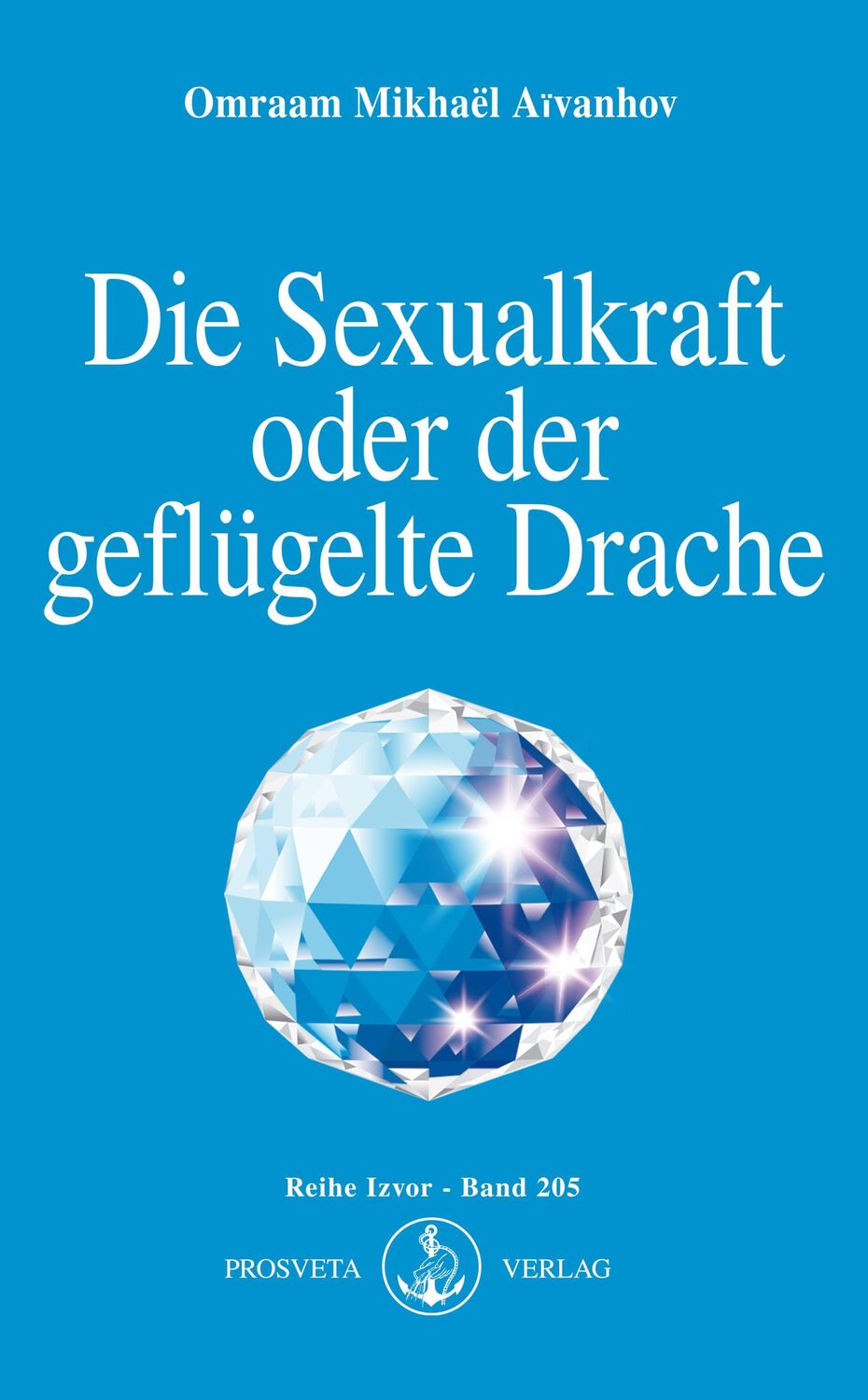 Cover: 9783895150258 | Die Sexualkraft oder der geflügelte Drache | Omraam Mikhael Aivanhov