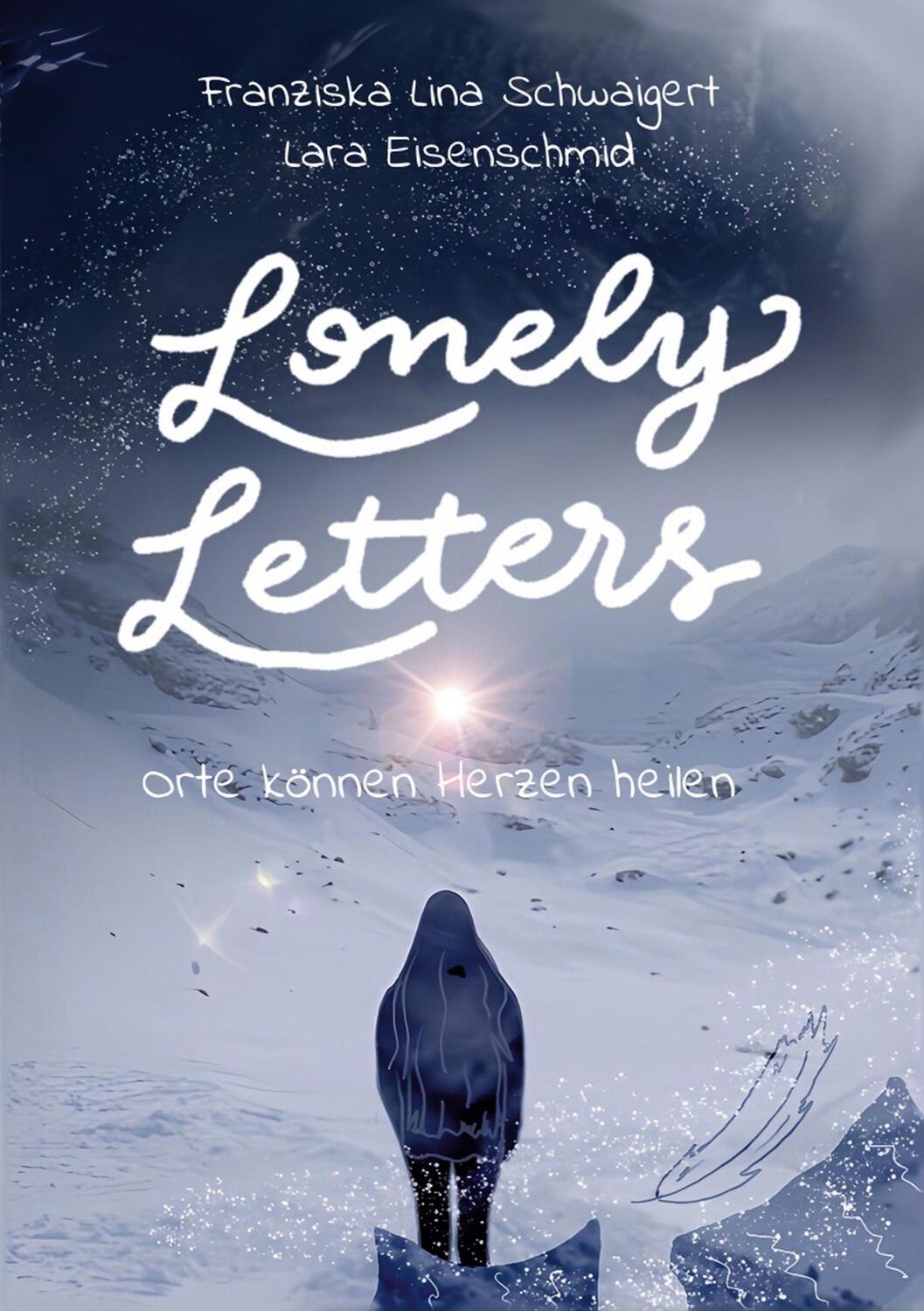 Cover: 9783759776273 | Lonely Letters | Orte können Herzen heilen | Lara Eisenschmid (u. a.)