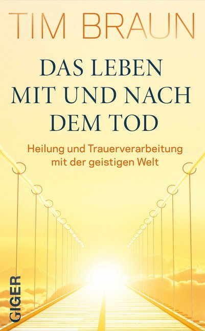 Cover: 9783906872278 | Das Leben mit und nach dem Tod | Tim Braun | Taschenbuch | 200 S.