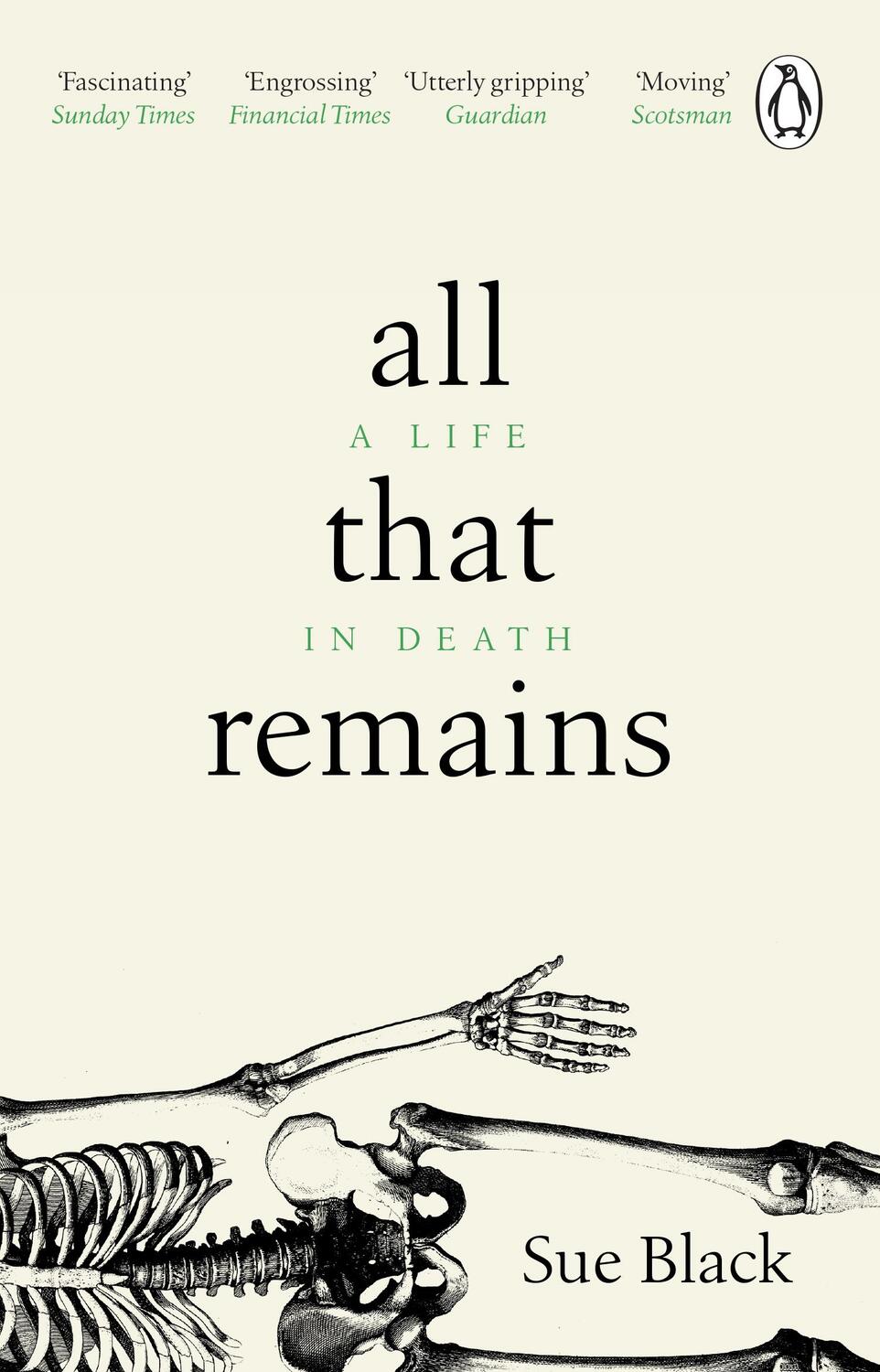 Cover: 9781784162818 | All That Remains | A Life in Death | Sue Black | Taschenbuch | 368 S.