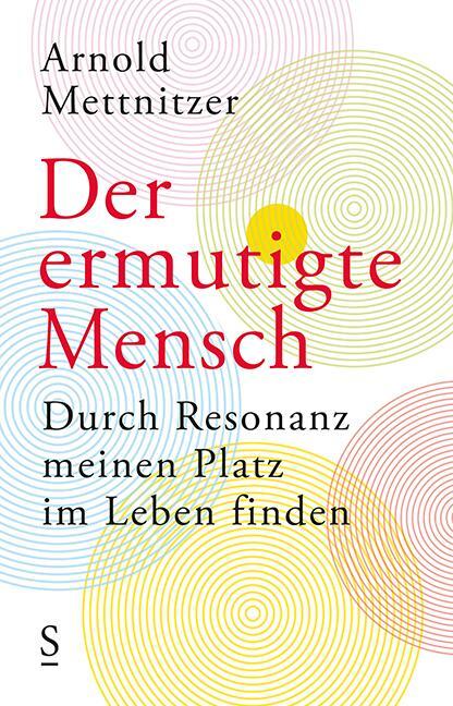 Cover: 9783222136337 | Der ermutigte Mensch | Durch Resonanz meinen Platz im Leben finden