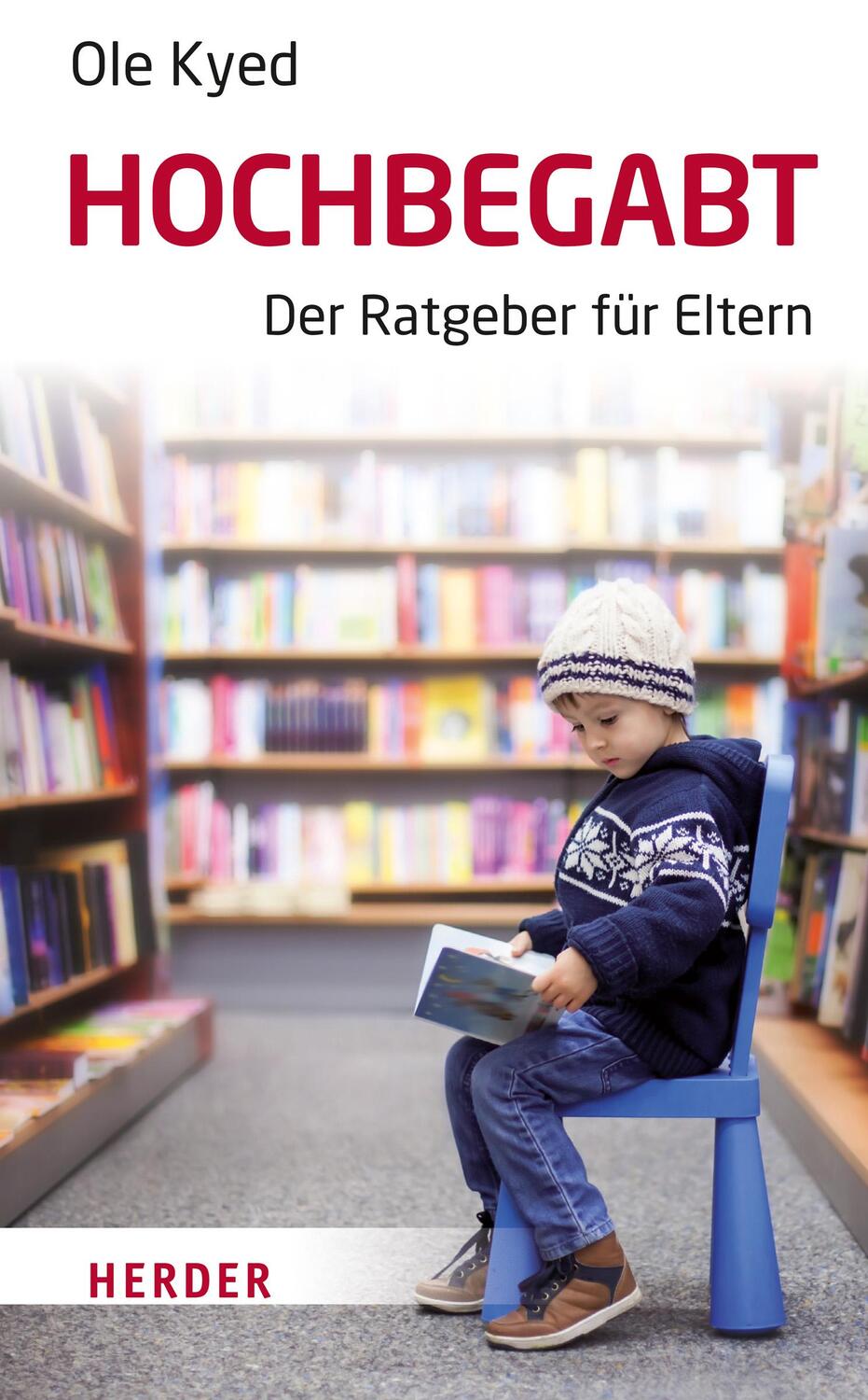 Cover: 9783451600500 | Hochbegabt | Der Ratgeber für Eltern | Ole Kyed | Taschenbuch | 304 S.